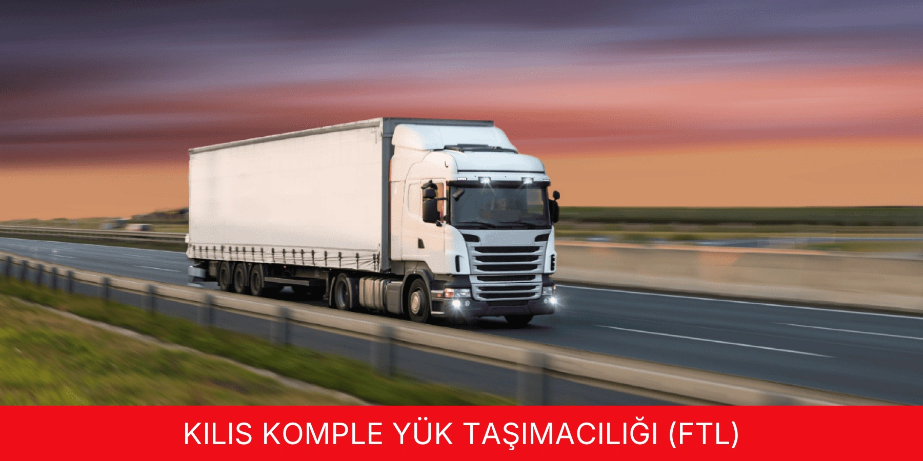Komple Yük Taşımacılığı (FTL)