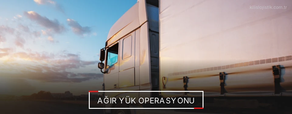 Kilis Ağır Yük Lojistik Firmaları Kilis Ağır Yük Lojistik Firmaları