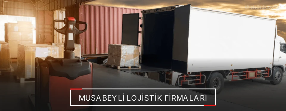 Musabeyli Lojistik Taşımacılık Musabeyli Lojistik Taşımacılık